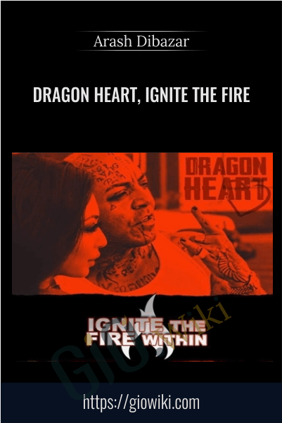 Dragon Heart, Ignite The Fire - Arash Dibazar