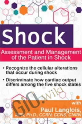 Shock: Assessment and Management of the Patient in Shock: From Tissue Alterations to Resuscitation - Dr. Paul Langlois