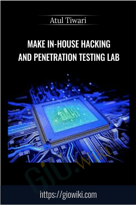 Make in-house Hacking and Penetration testing Lab - Atul Tiwari