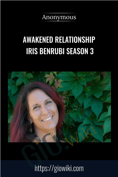 Awakened Relationship - Iris Benrubi Season 3
