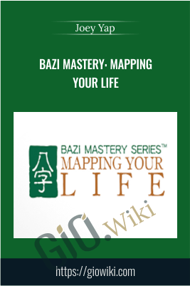 BaZi Mastery: Mapping Your Life – Joey Yap