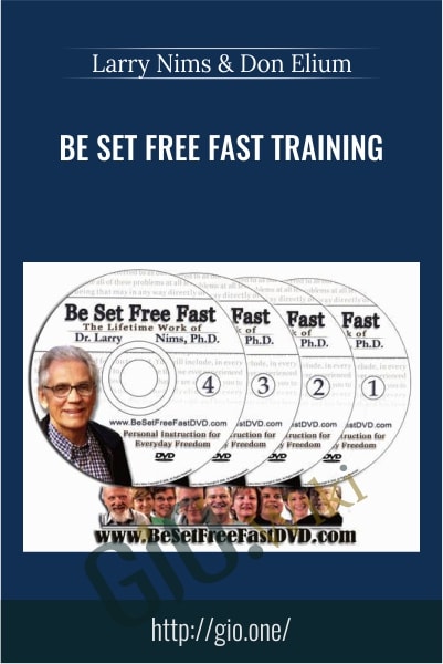 Be Set Free Fast Training- Larry Nims & Don Elium