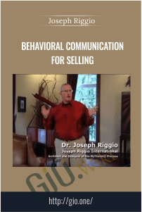 Behavioral Communication for Selling – Joseph Riggio