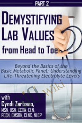 Beyond the Basics of the Basic Metabolic Panel: Understanding Life-Threatening Electrolyte Levels - Cyndi Zarbano