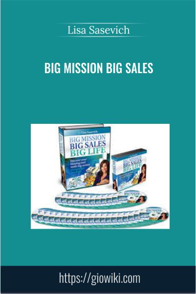 Big Mission Big Sales – Lisa Sasevich