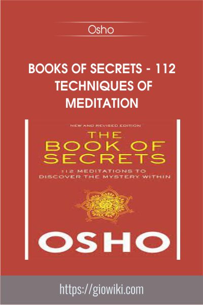 Books Of Secrets - 112 Techniques Of Meditation - Osho