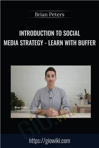 Introduction to Social Media Strategy - Learn with Buffer - Brian Peters
