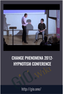 Change Phenomena 2012: Hypnotism Conference