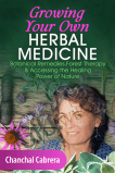 Growing Your Own Herbal Medicine - Chanchal Cabrera