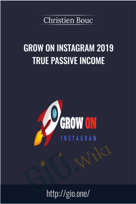 Grow On Instagram 2019 True Passive Income – Christien Bouc