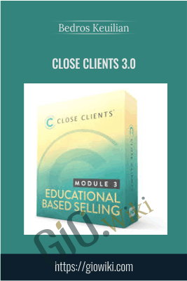 Close Clients 3.0 – Bedros Keuilian