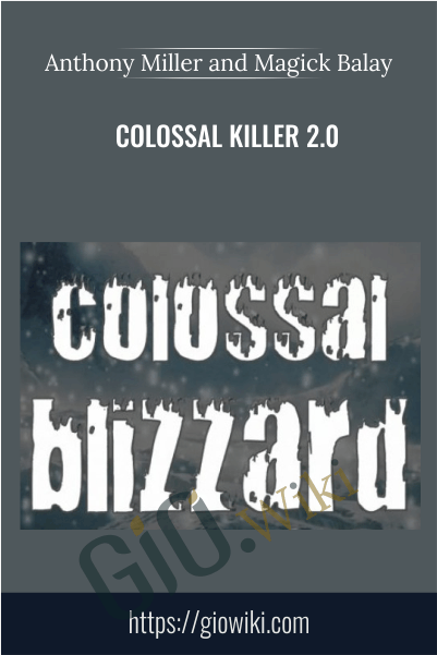 Colossal Killer 2.0 - Anthony Miller and Magick Balay