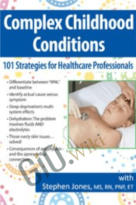 Complex Childhood Conditions: 101 Strategies for Healthcare Professionals - Stephen Jones