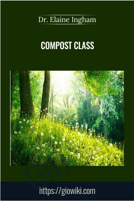 Compost Class – Dr. Elaine Ingham