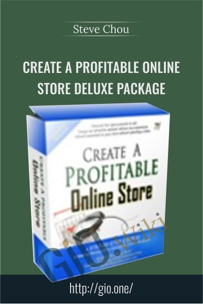 Create A Profitable Online Store Deluxe Package - Steve Chou