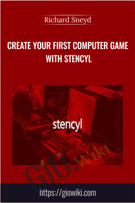 Create your First Computer Game with Stencyl - Richard Sneyd