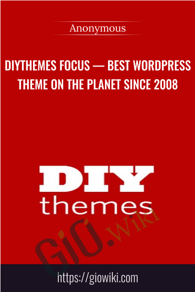 DIYthemes Focus — Best WordPress Theme On The Planet Since 2008
