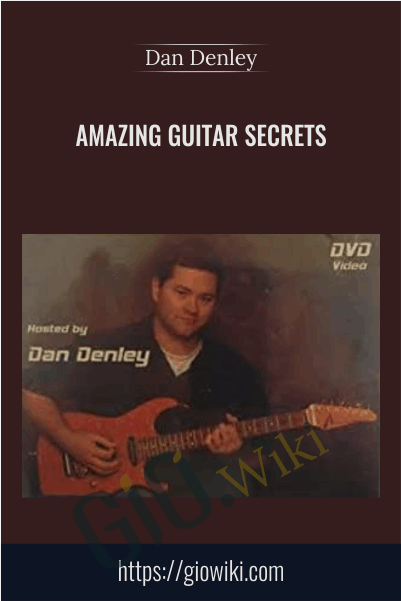 Amazing Guitar Secrets - Dan Denley