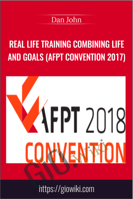 Real life training Combining life and goals (AFPT Convention 2017) - Dan John