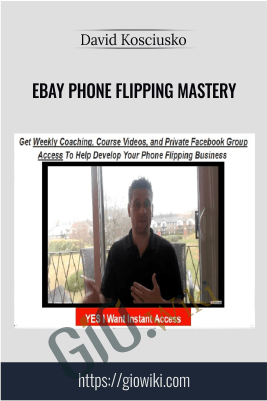 Ebay Phone Flipping Mastery – David Kosciusko