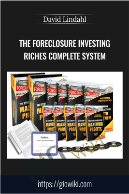 The Foreclosure Investing Riches Complete System – David Lindahl
