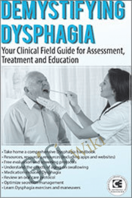 Demystifying Dysphagia: Your Clinical Field Guide for Assessment, Treatment and Education - Gina England