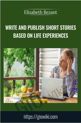 Write and Publish Short Stories Based on Life Experiences - Elizabeth Bezant