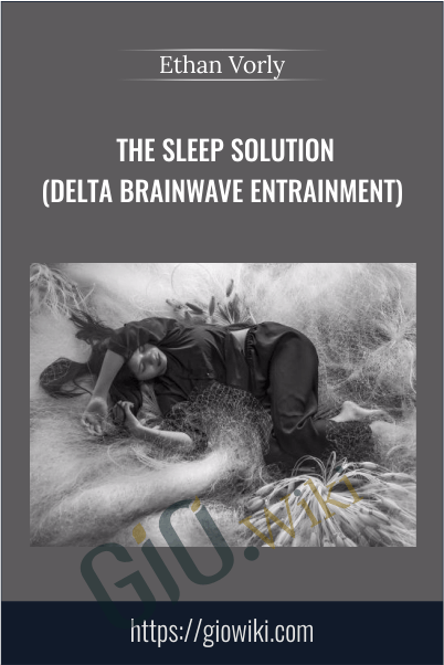 The Sleep Solution (Delta Brainwave Entrainment) - Ethan Vorly