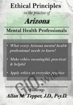 Ethical Principles in the Practice of Arizona Mental Health Professionals - Allan M. Tepper