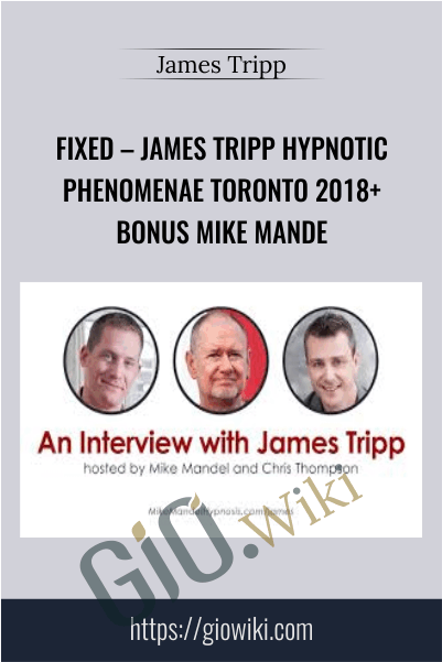 FIXED – James Tripp Hypnotic Phenomenae Toronto 2018+Bonus Mike Mande – James Tripp