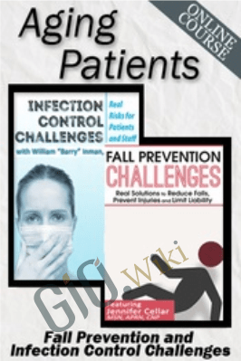 Aging Patients: Fall Prevention and Infection Control Challenges - Jennifer Cellar & William Barry Inman