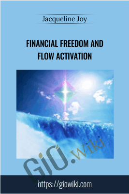 Financial Freedom and Flow Activation - Jacqueline Joy