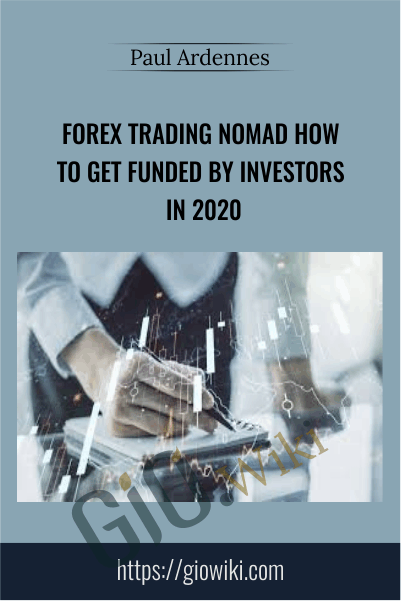 Forex Trading Nomad How To Get Funded By Investors In 2020