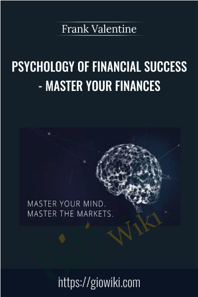Psychology of Financial Success- Master Your Finances - Frank Valentine