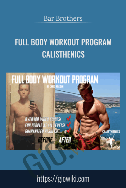 Full body workout program - Calisthenics - Bar Brothers