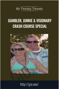 Gambler, Junkie & Visionary Crash Course Special - Mr Twenty Twenty