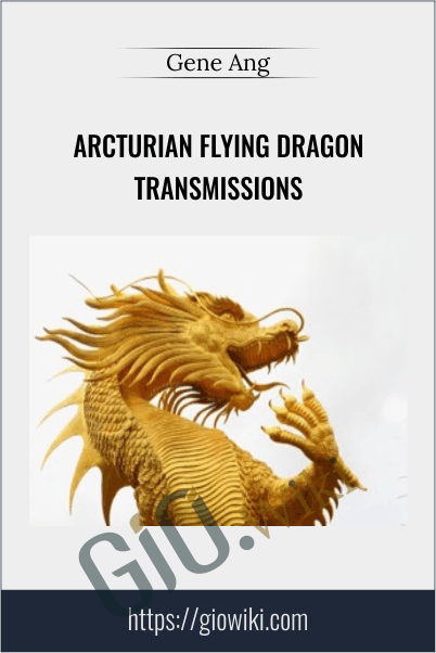 Arcturian Flying Dragon Transmissions - Gene Ang