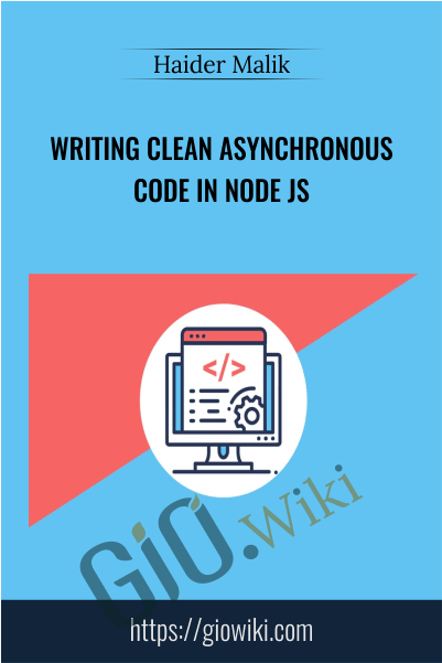 Writing Clean Asynchronous Code In Node js - Haider Malik