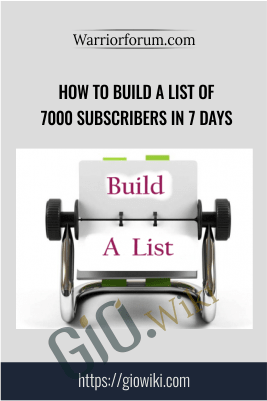 How To Build A List Of 7000 Subscribers In 7 Days - warriorforum.com
