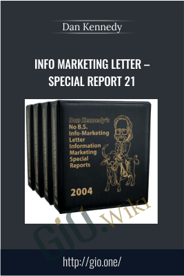 Info Marketing Letter – Special Report 21 – Dan Kennedy