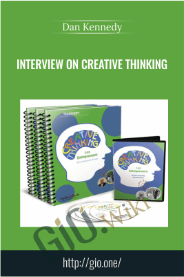 Interview on Creative Thinking – Dan Kennedy