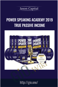 Power Speaking Academy 2019 True Passive Income – Jason Capital