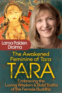 The Awakened Feminine of Tara - Lama Palden Drolma
