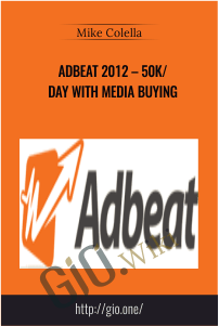 Adbeat 2012 – 50K/day with Media Buying – Mike Colella