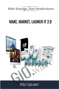 Make, Market, Launch IT 2.0 - Mike Koenigs, Pam Hendrickson
