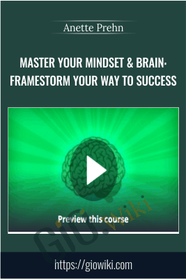 Master Your Mindset & Brain: Framestorm Your Way to Success - Anette Prehn