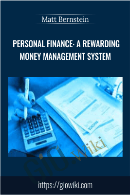 Personal Finance: A Rewarding Money Management System - Matt Bernstein