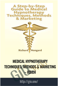 Medical Hypnotherapy Techniques, Methods & Marketing – ICBCH
