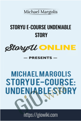StoryU E-Course Undeniable Story - Michael Margolis