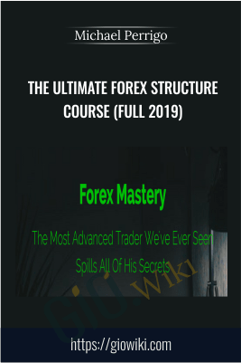 The Ultimate Forex Structure Course (Full 2019) - Michael Perrigo